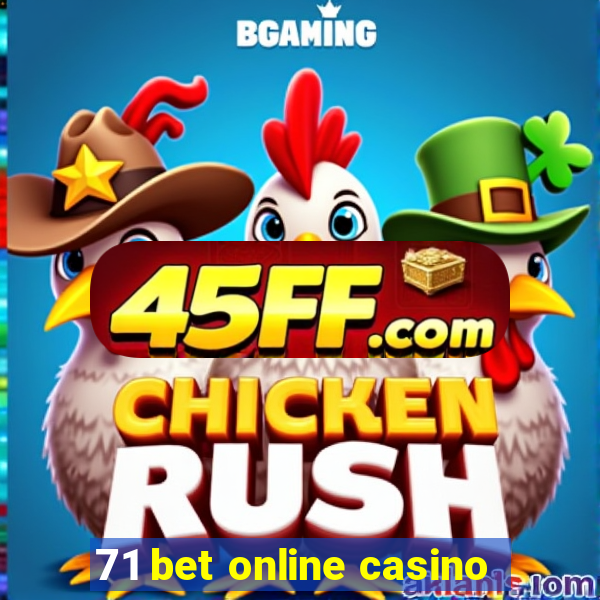 71 bet online casino